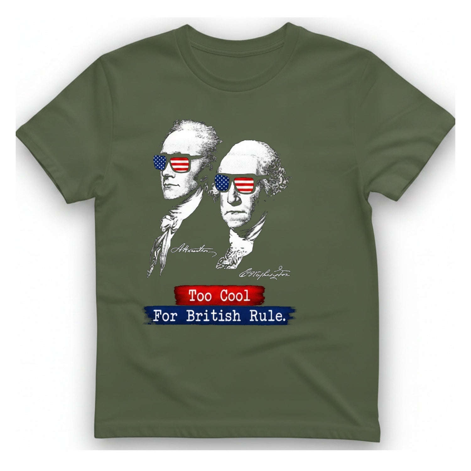 Too Cool For British Rule T-Shirt - Military Green front