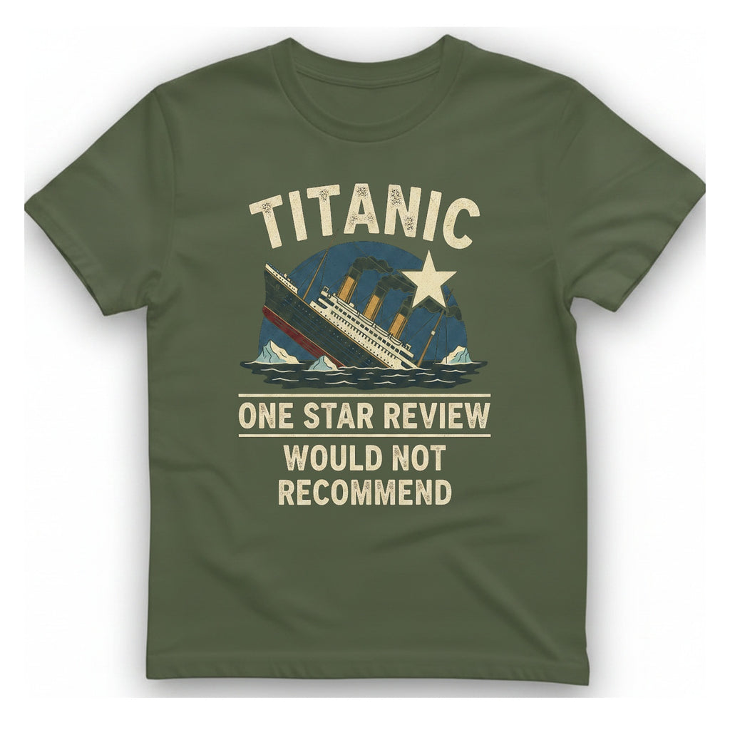 Titanic One Star Review T-Shirt - Military Green front