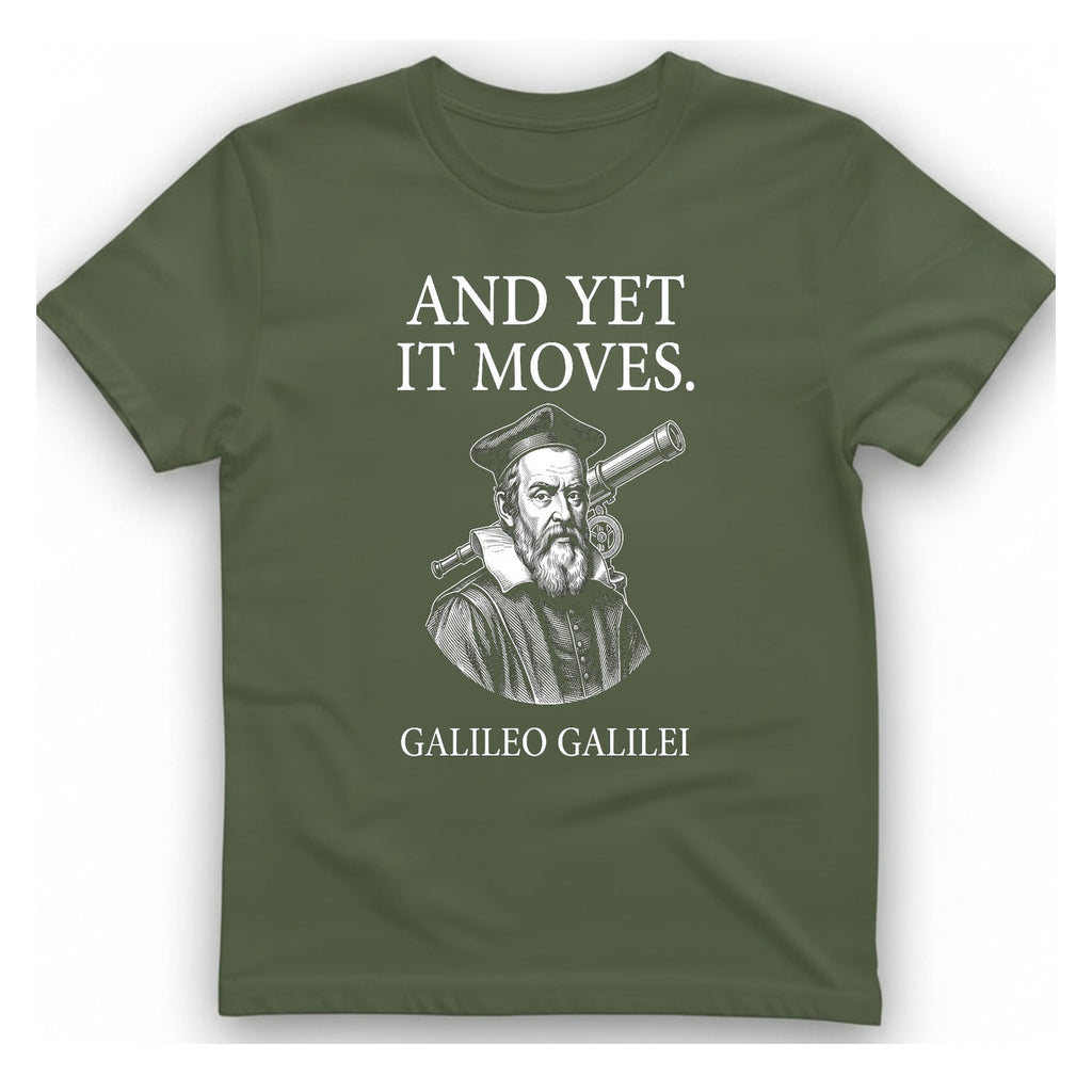 Galileo And Yet It Moves T-Shirt - Military Green front
