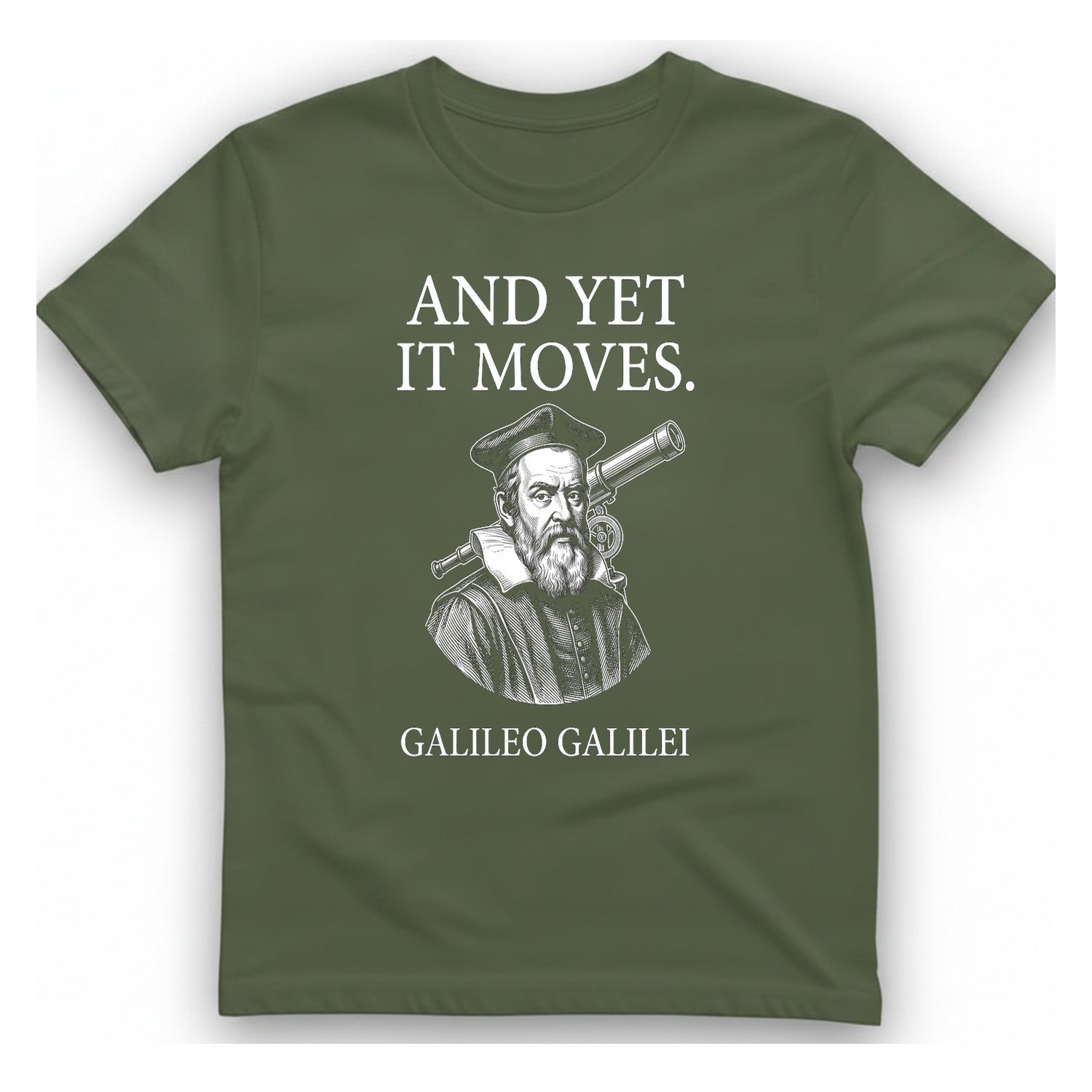 Galileo And Yet It Moves T-Shirt - Military Green front