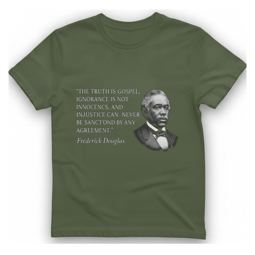 Frederick Douglass Quote T-Shirt - Military Green front