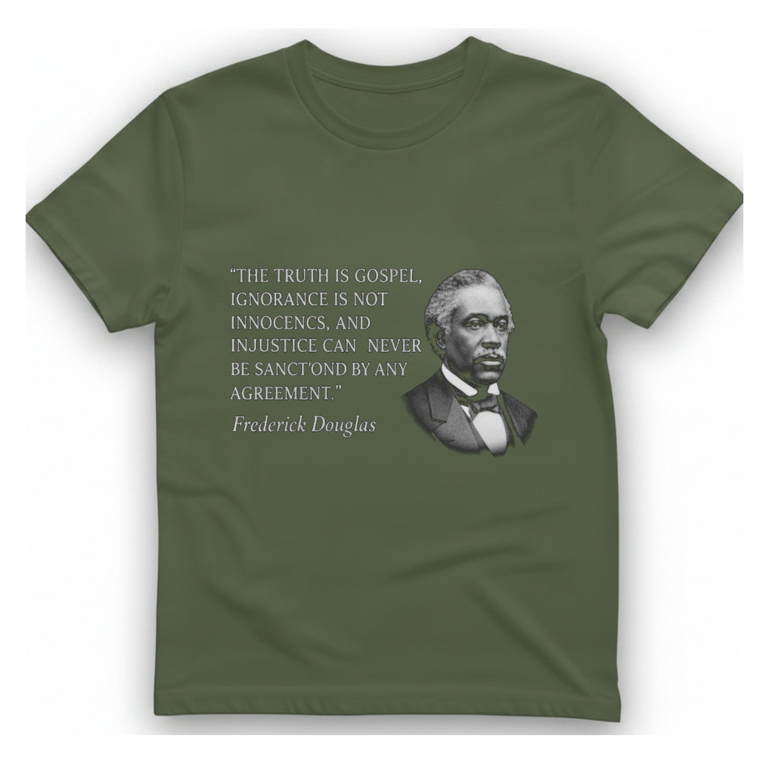 Frederick Douglass Quote T-Shirt - Military Green front