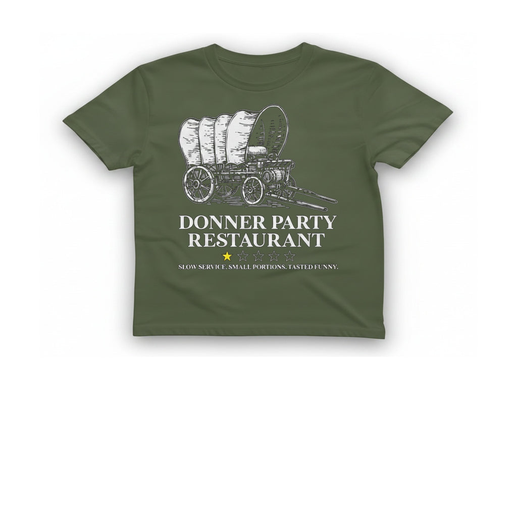 Donner Party Restaurant T-Shirt - Military Green front