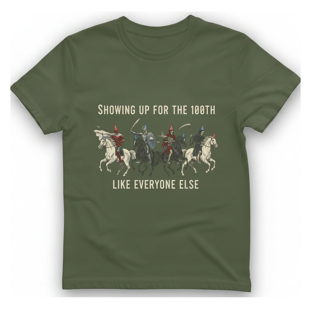 Showing Up For The 100Th T-Shirt - Military Green front