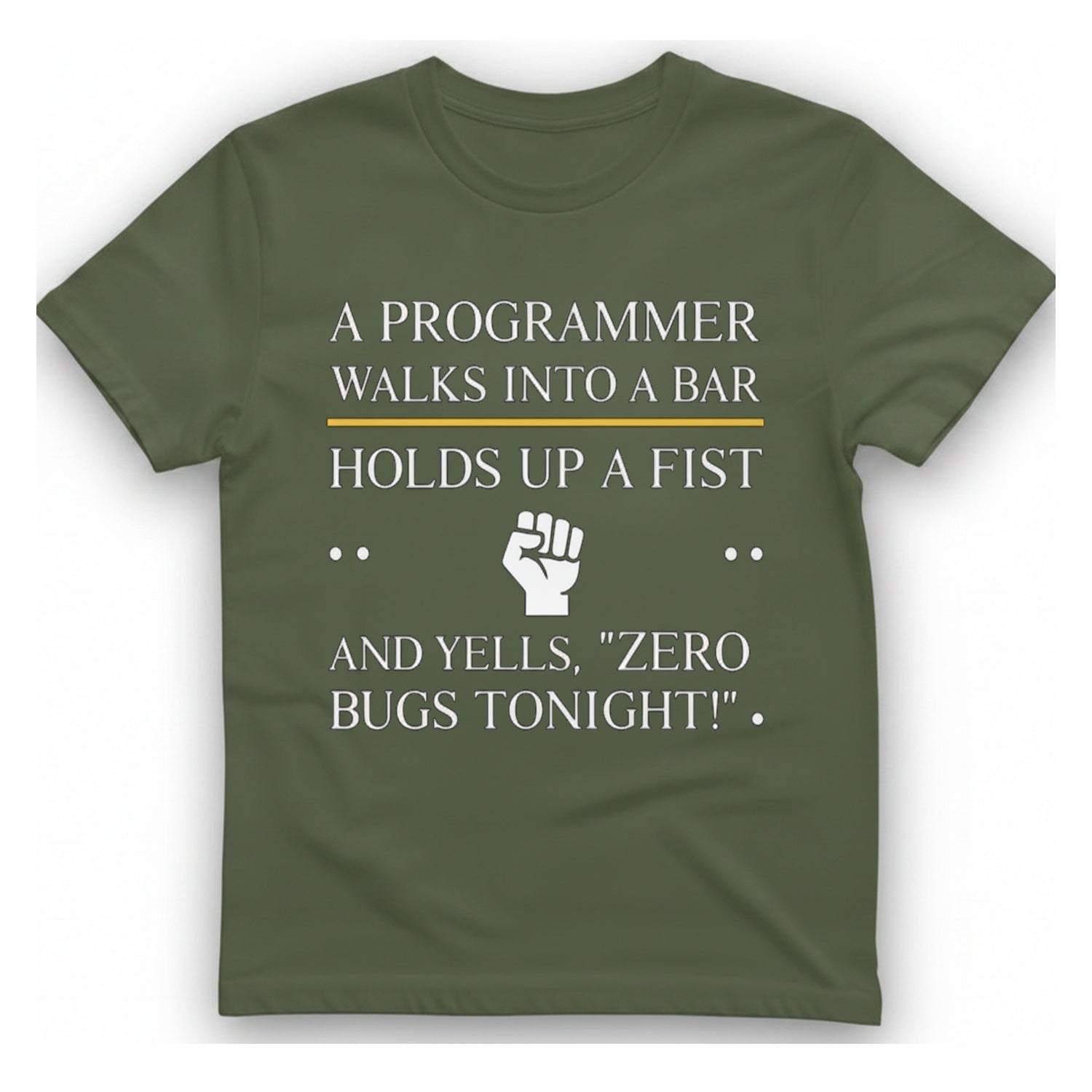 Programmer Zero Bugs T-Shirt - Military Green front