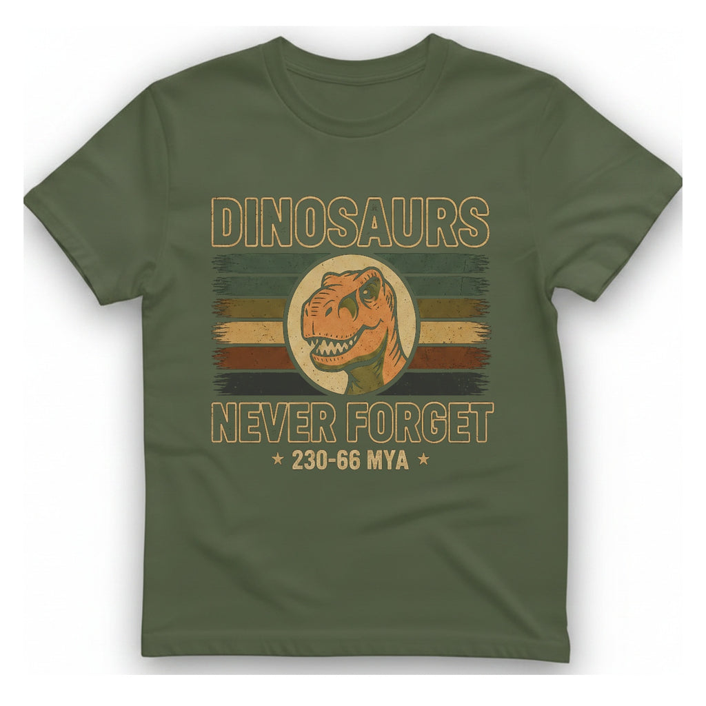 Dinosaurs Never Forget T-Shirt - Military Green front