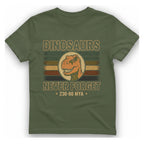 Dinosaurs Never Forget T-Shirt - Military Green front