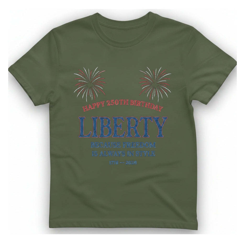 Happy 250Th Birthday Liberty T-Shirt - Military Green front