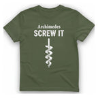 Archimedes Screw It T-Shirt - Military Green front