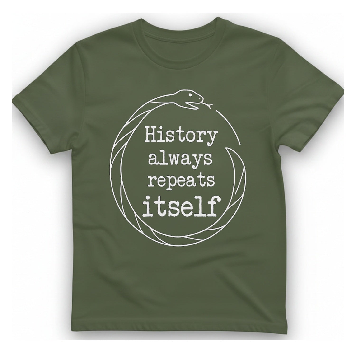 History Always Repeats T-Shirt - Military Green front