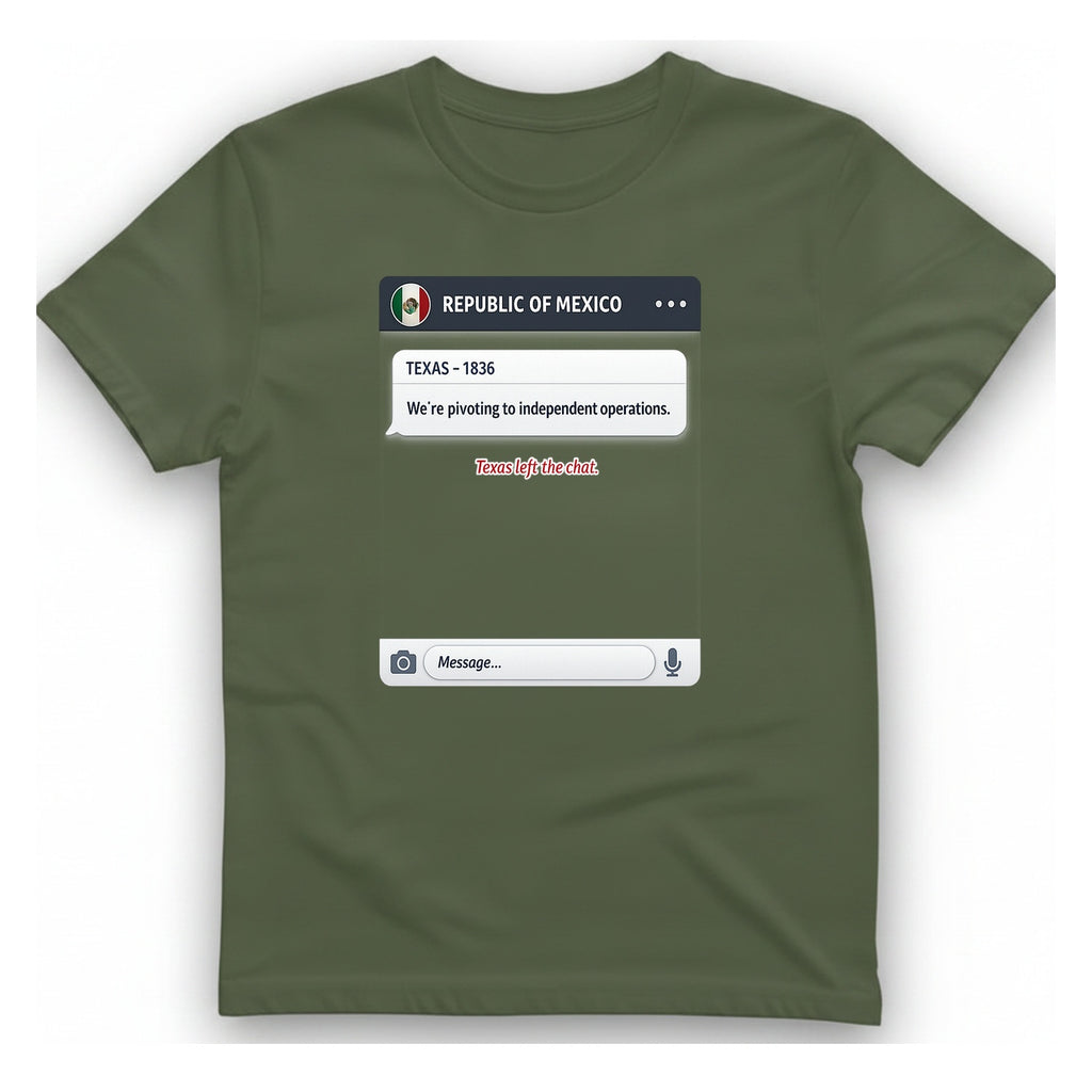 Texas Independence Group Chat T-Shirt - Military Green front