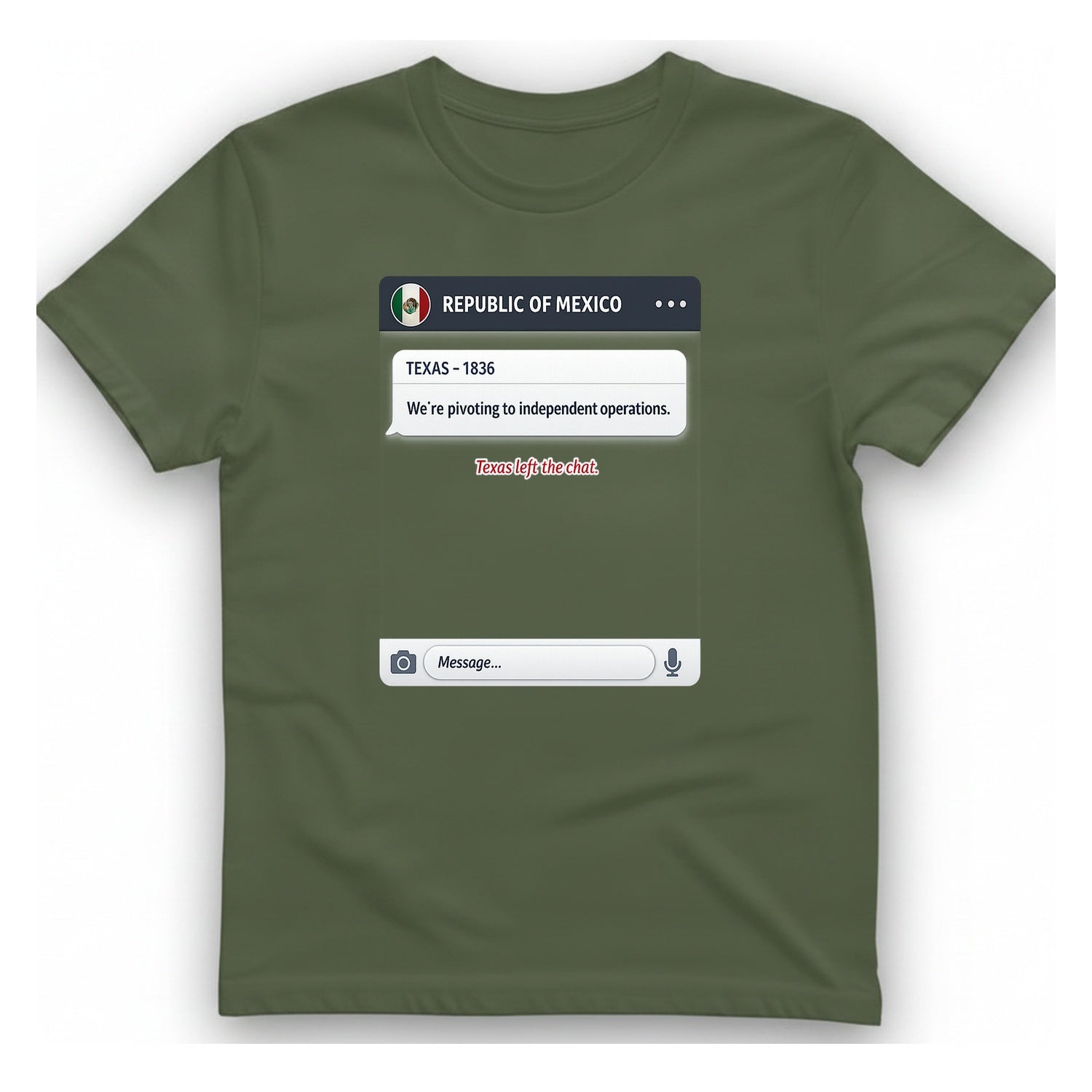 Texas Independence Group Chat T-Shirt - Military Green front
