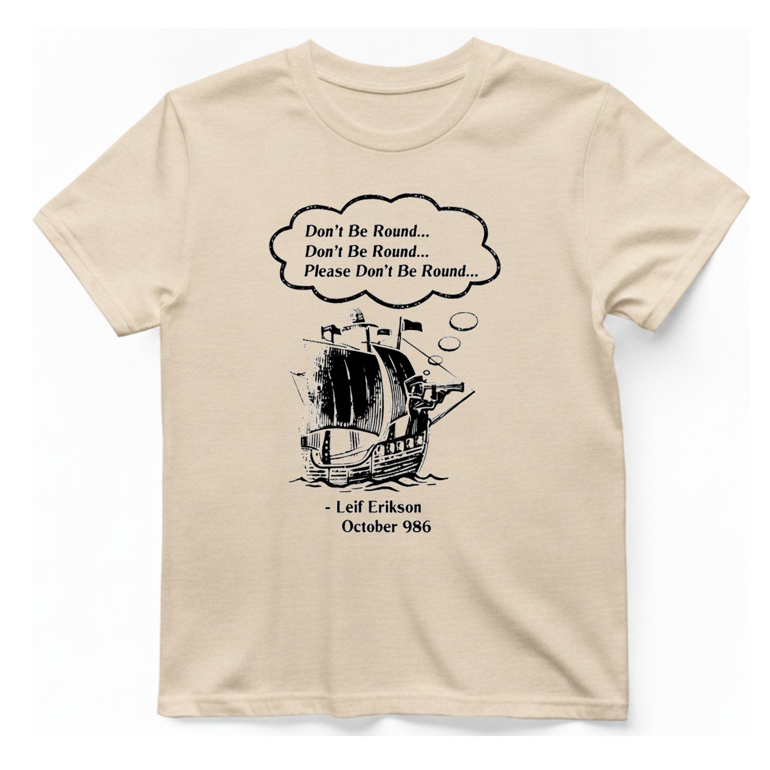 Leif Erikson Don'T Be Round T-Shirt - Natural front