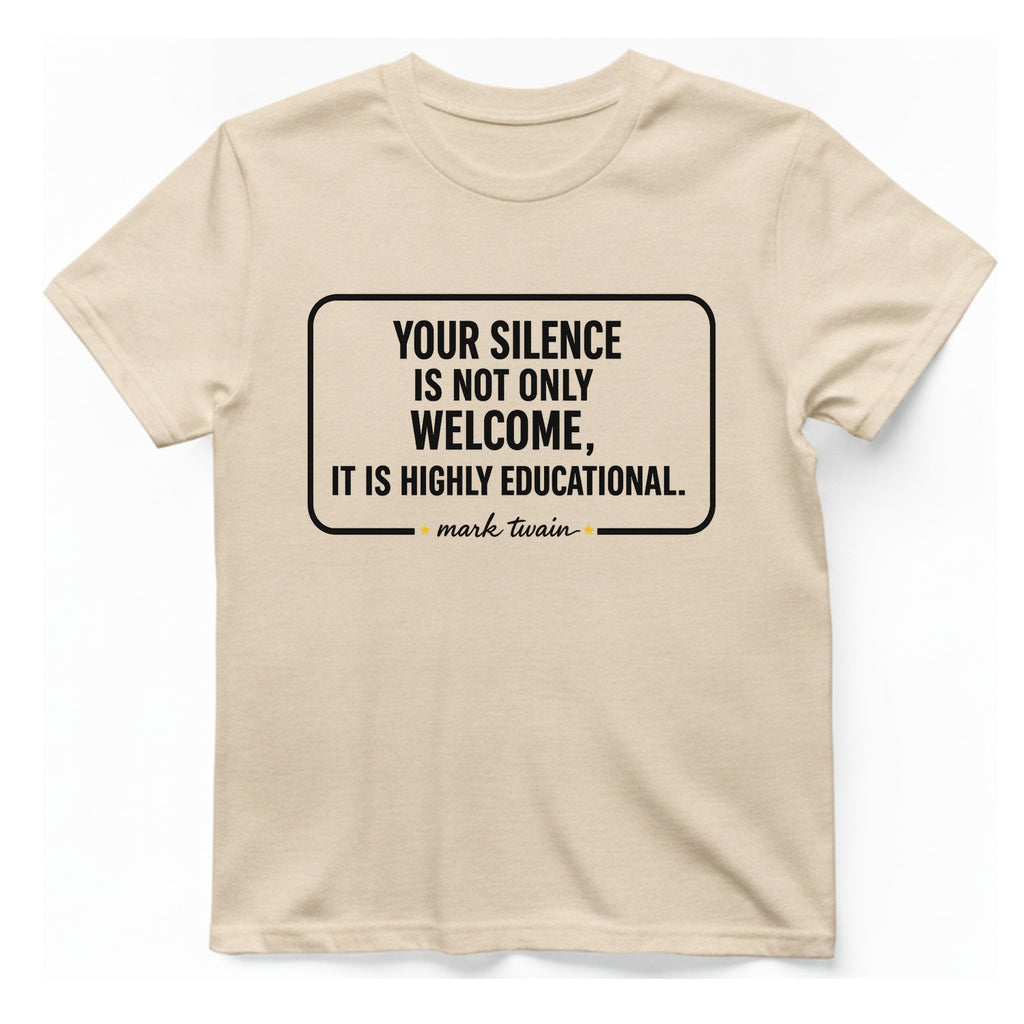 Your Silence Is Educational T-Shirt - Natural front