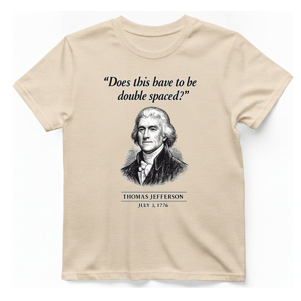 Thomas Jefferson Procrastination Double Spaced T-Shirt - Natural front