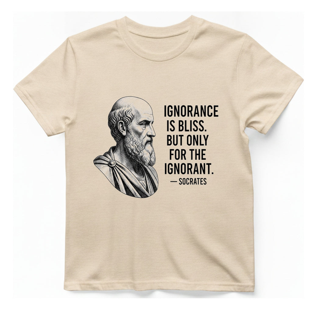 Socrates Ignorance Is Bliss Quote T-Shirt - Natural front