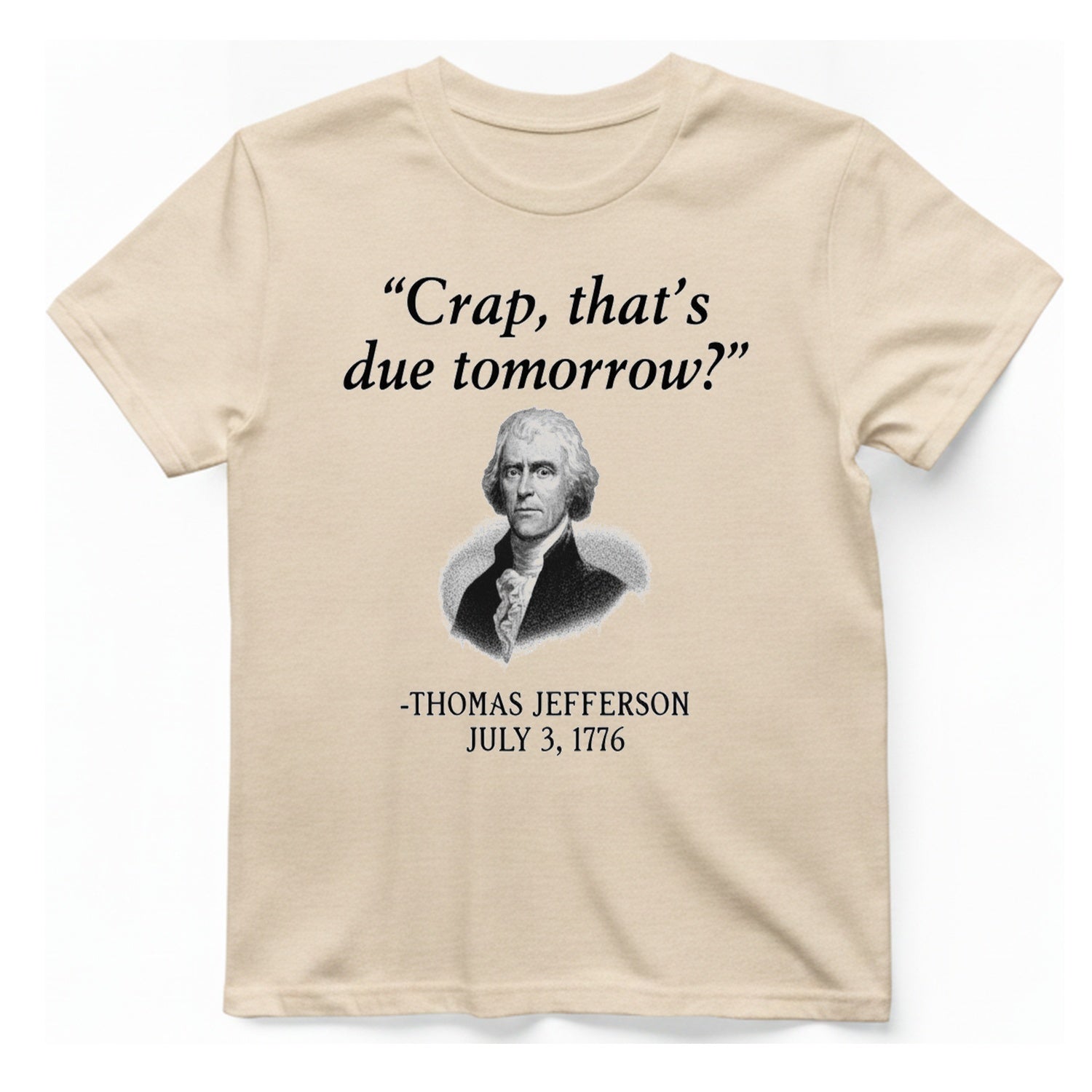 Thomas Jefferson Crap That Due T-Shirt - Natural front