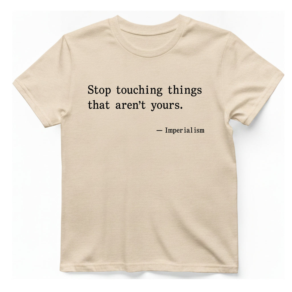 Imperialism Parental Warning Quote T-Shirt - Natural front