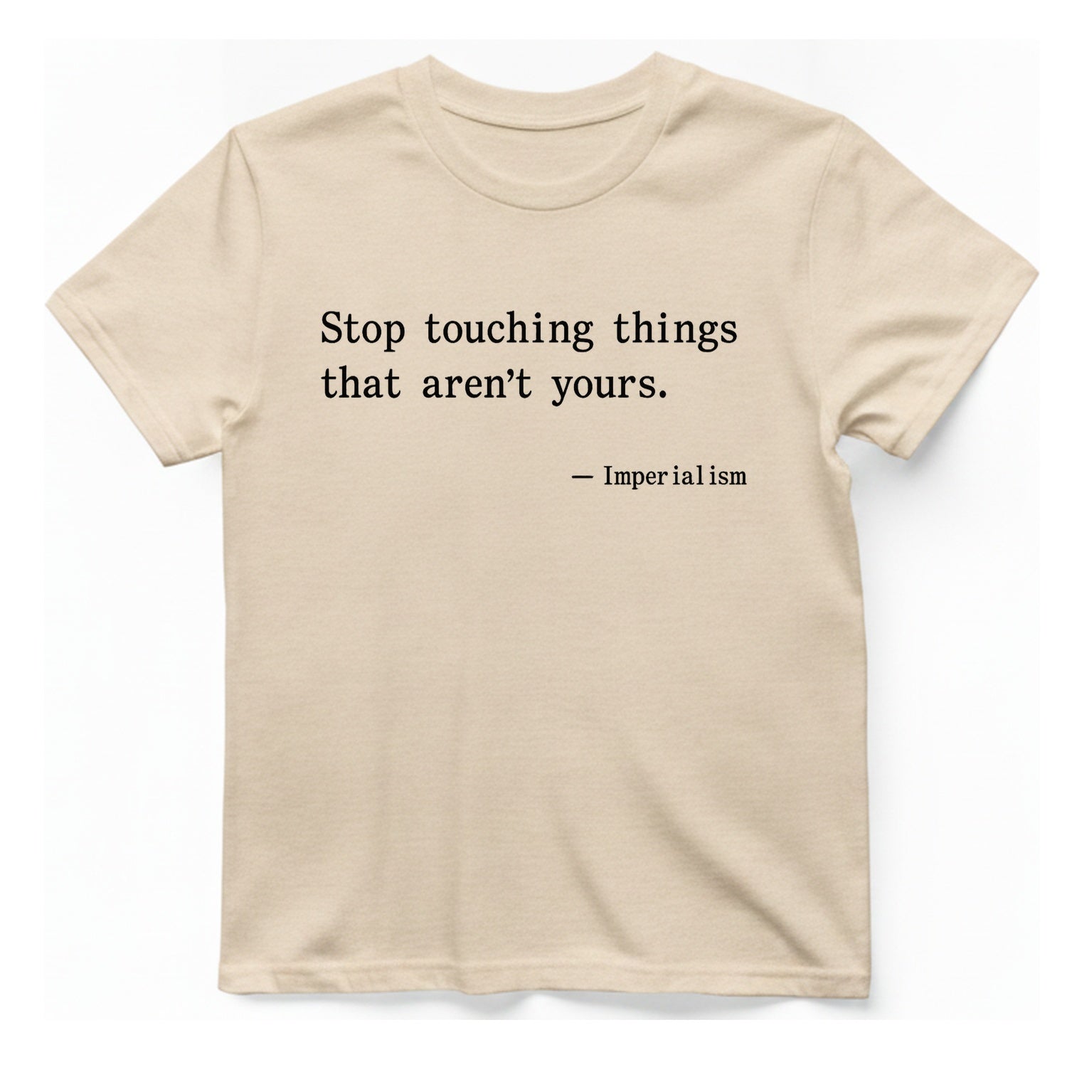 Imperialism Parental Warning Quote T-Shirt - Natural front