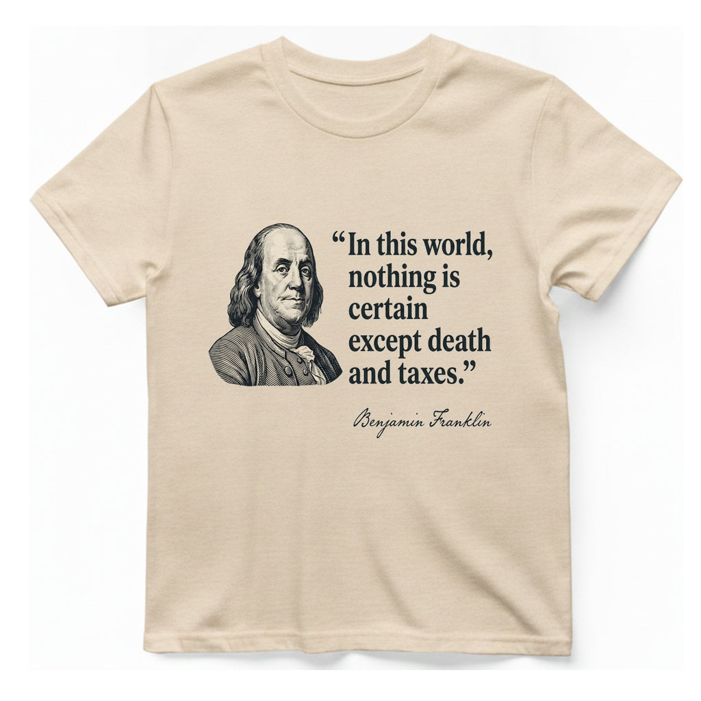 Benjamin Franklin Death And Taxes T-Shirt - Natural front