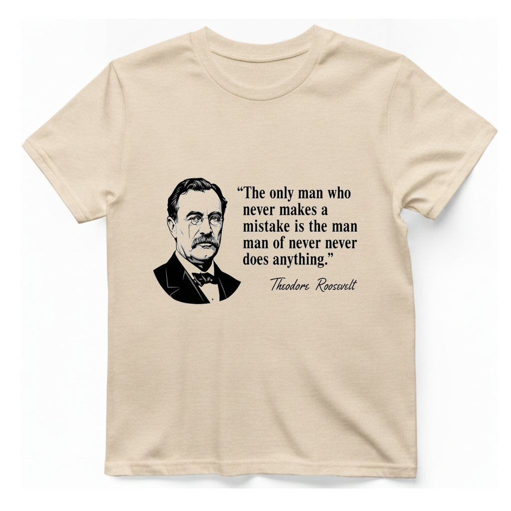 Theodore Roosevelt Quote T-Shirt - Natural front