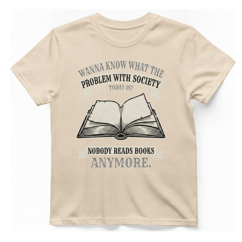Nobody Reads Books Anymore T-Shirt - Natural front