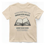 Nobody Reads Books Anymore T-Shirt - Natural front
