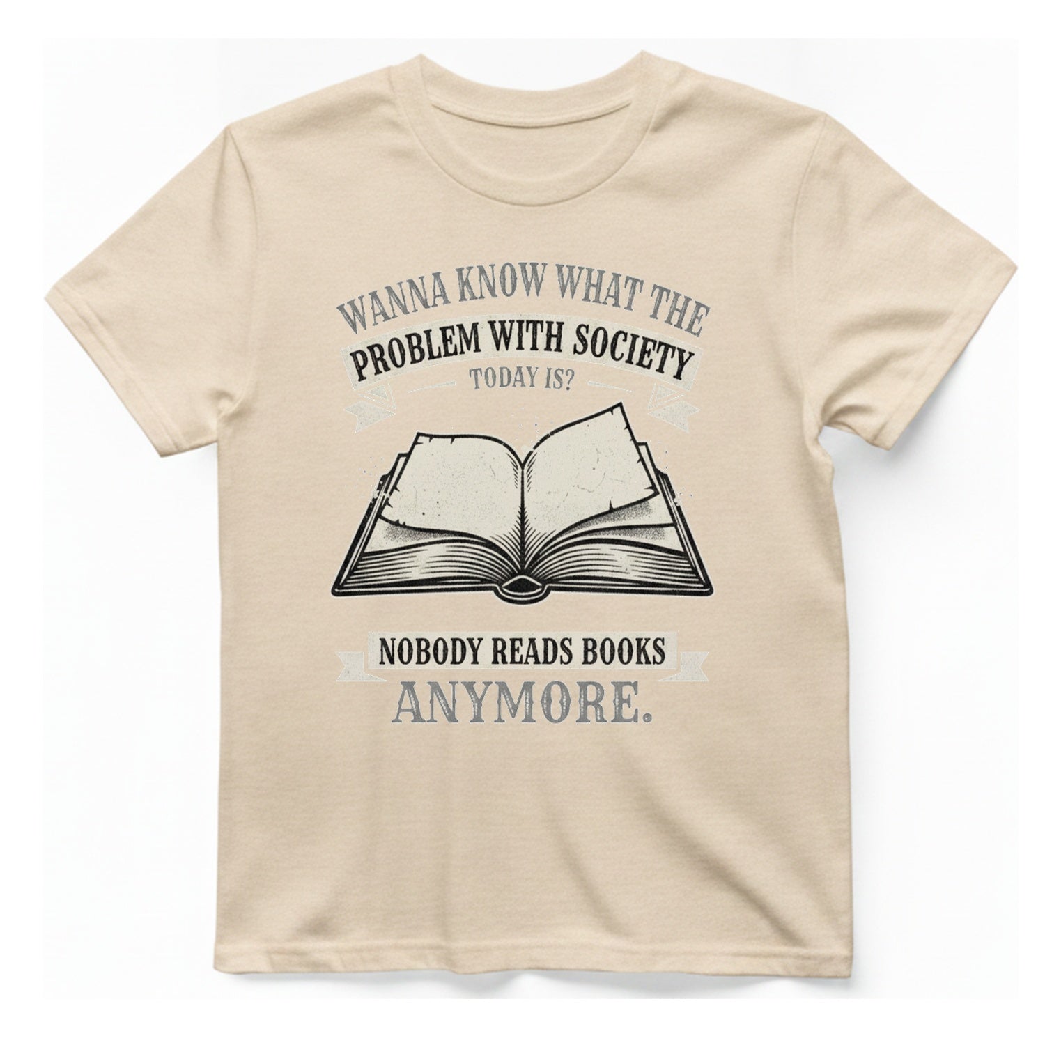 Nobody Reads Books Anymore T-Shirt - Natural front