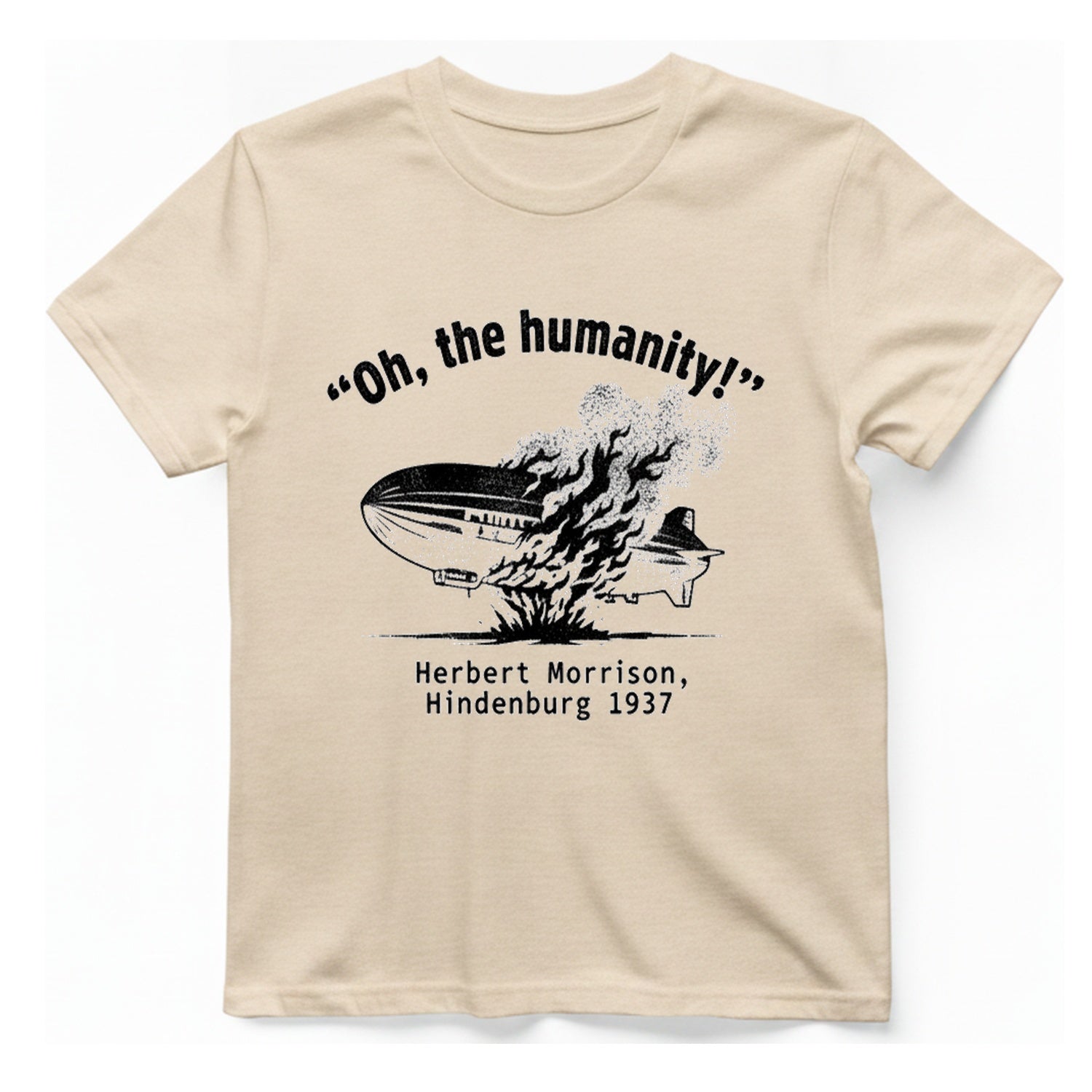 Oh The Humanity Hindenburg T-Shirt - Natural front