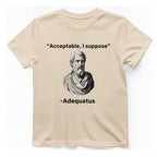 Acceptable I Suppose T-Shirt - Natural front
