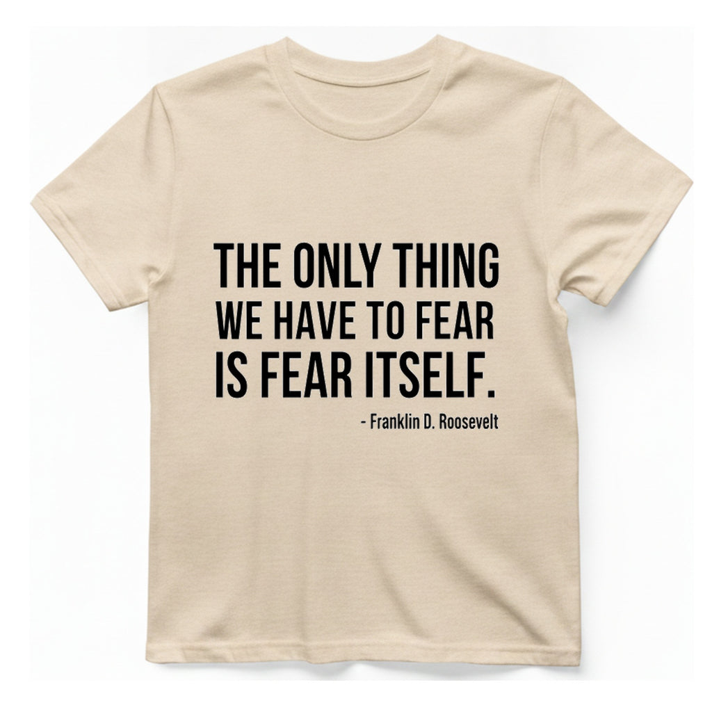 The Only Thing We Have T-Shirt - Natural front