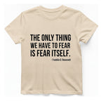 The Only Thing We Have T-Shirt - Natural front