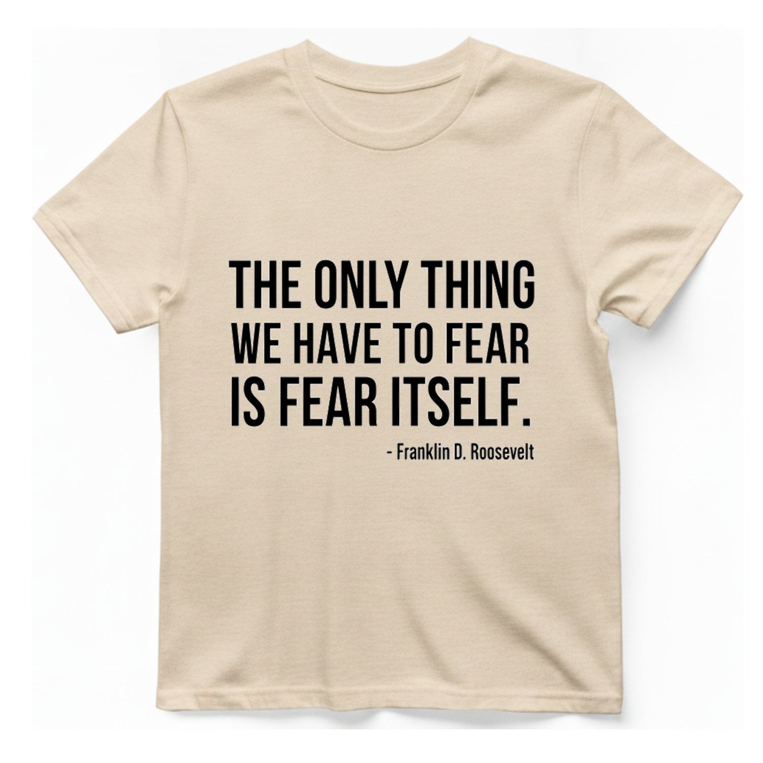 The Only Thing We Have T-Shirt - Natural front