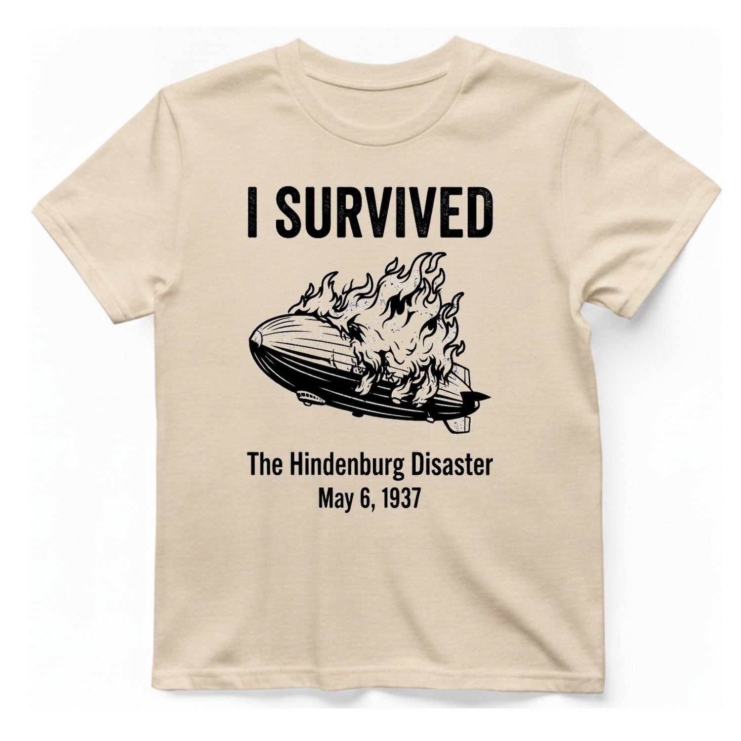I Survived The Hindenburg Disaster T-Shirt - Natural front