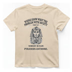 Nobody Builds Pyramids Anymore T-Shirt - Natural front