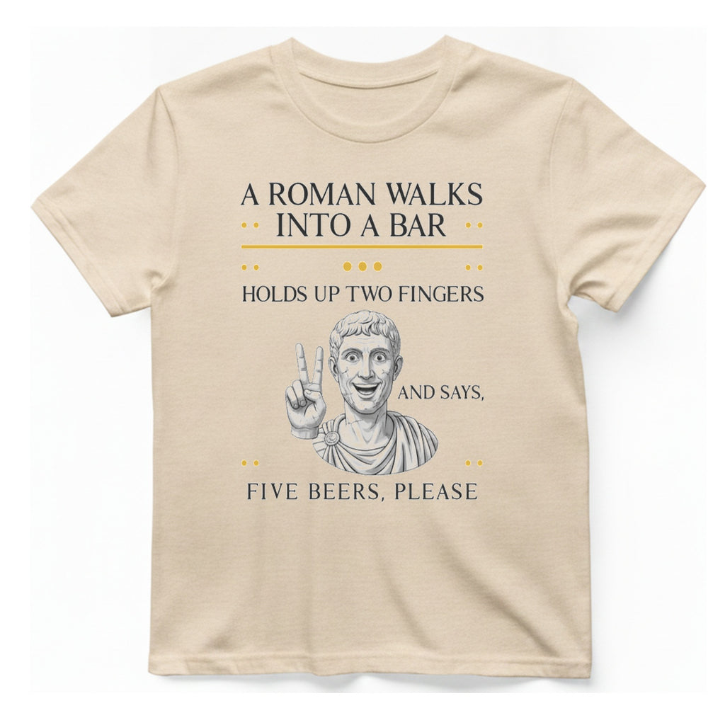 A Roman Walks Into A T-Shirt - Natural front