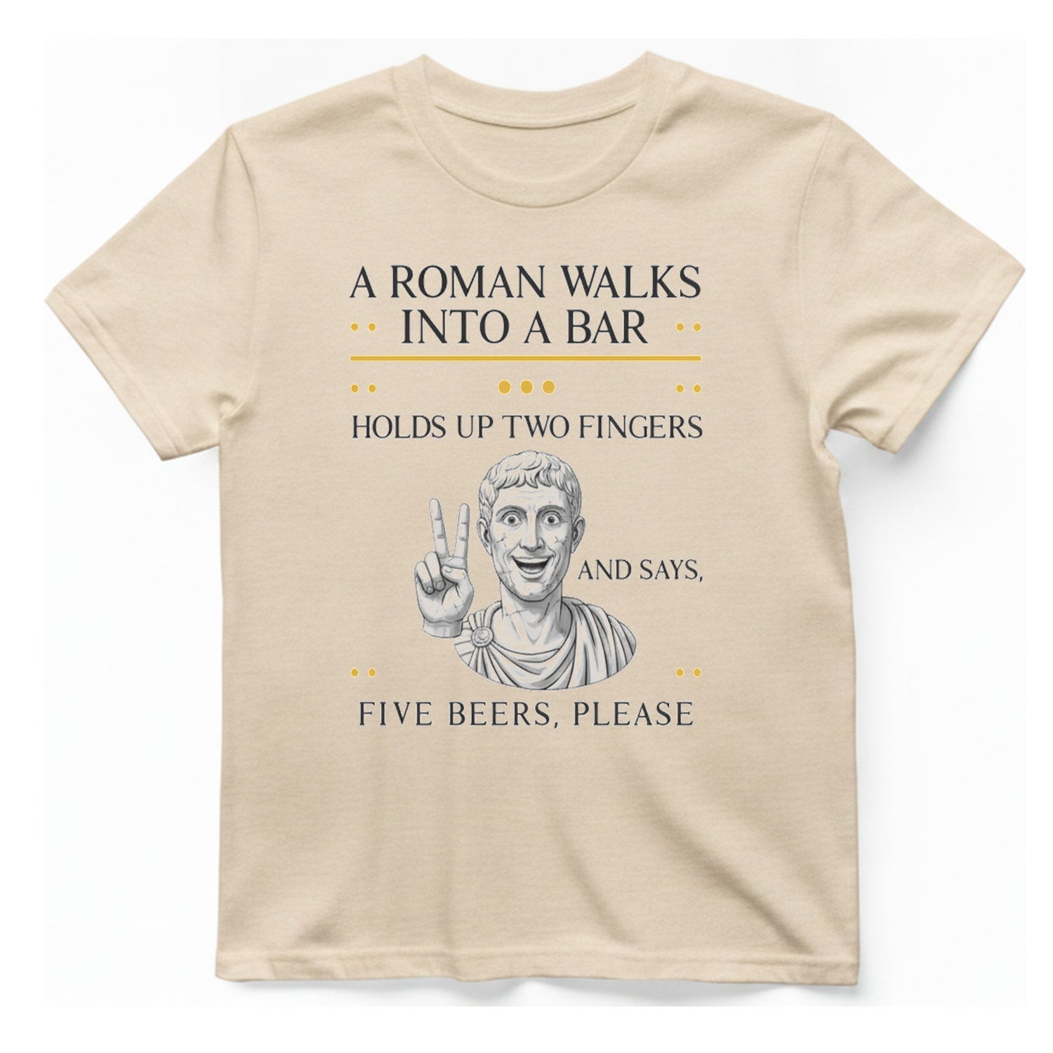 A Roman Walks Into A T-Shirt - Natural front