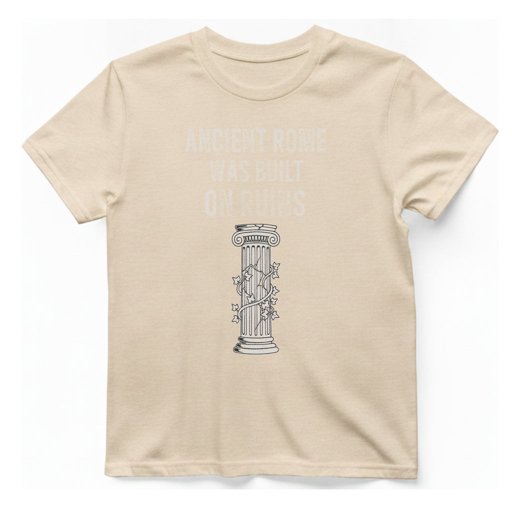 Ancient Rome Was Built On T-Shirt - Natural front