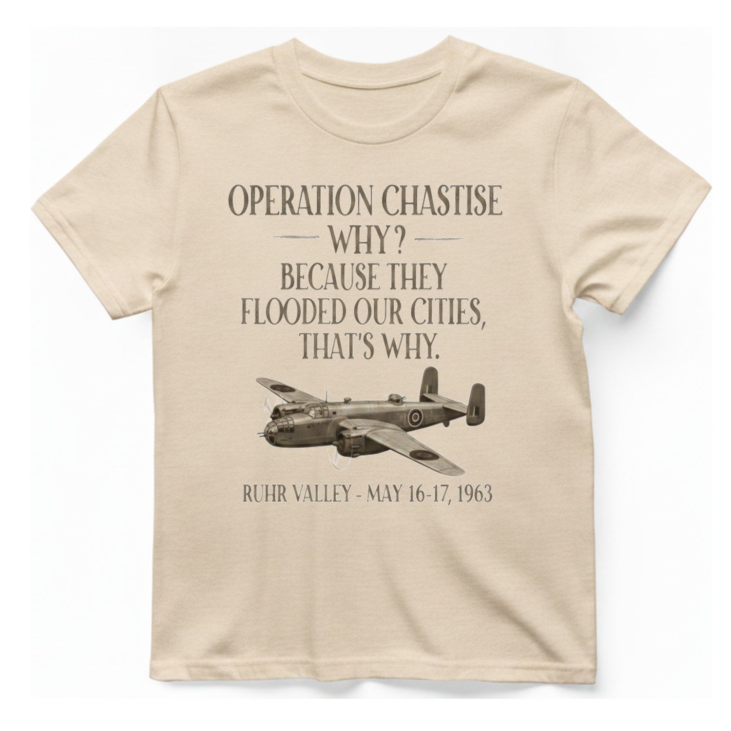Operation Chastise Why T-Shirt - Natural front
