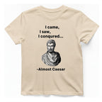 Almost Caesar Quote T-Shirt - Natural front