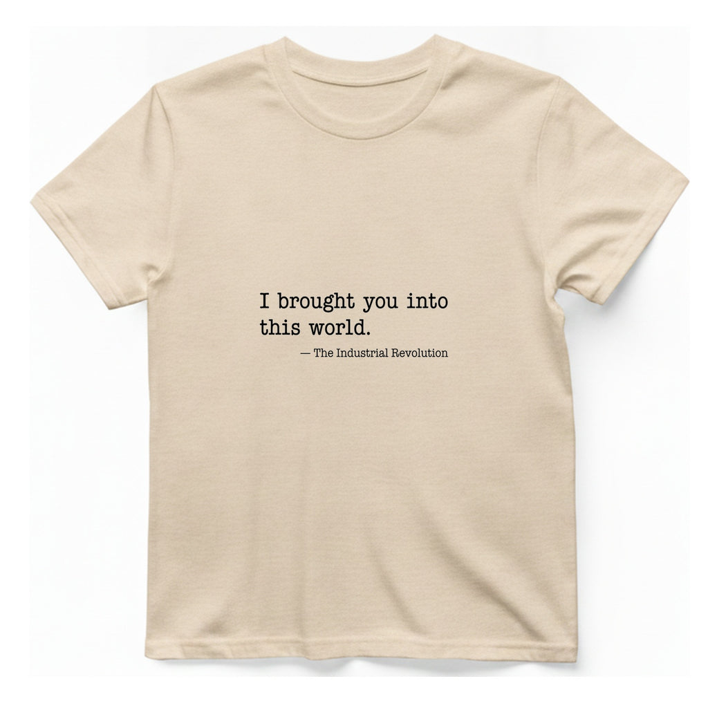 Industrial Revolution Quote T-Shirt - Natural front
