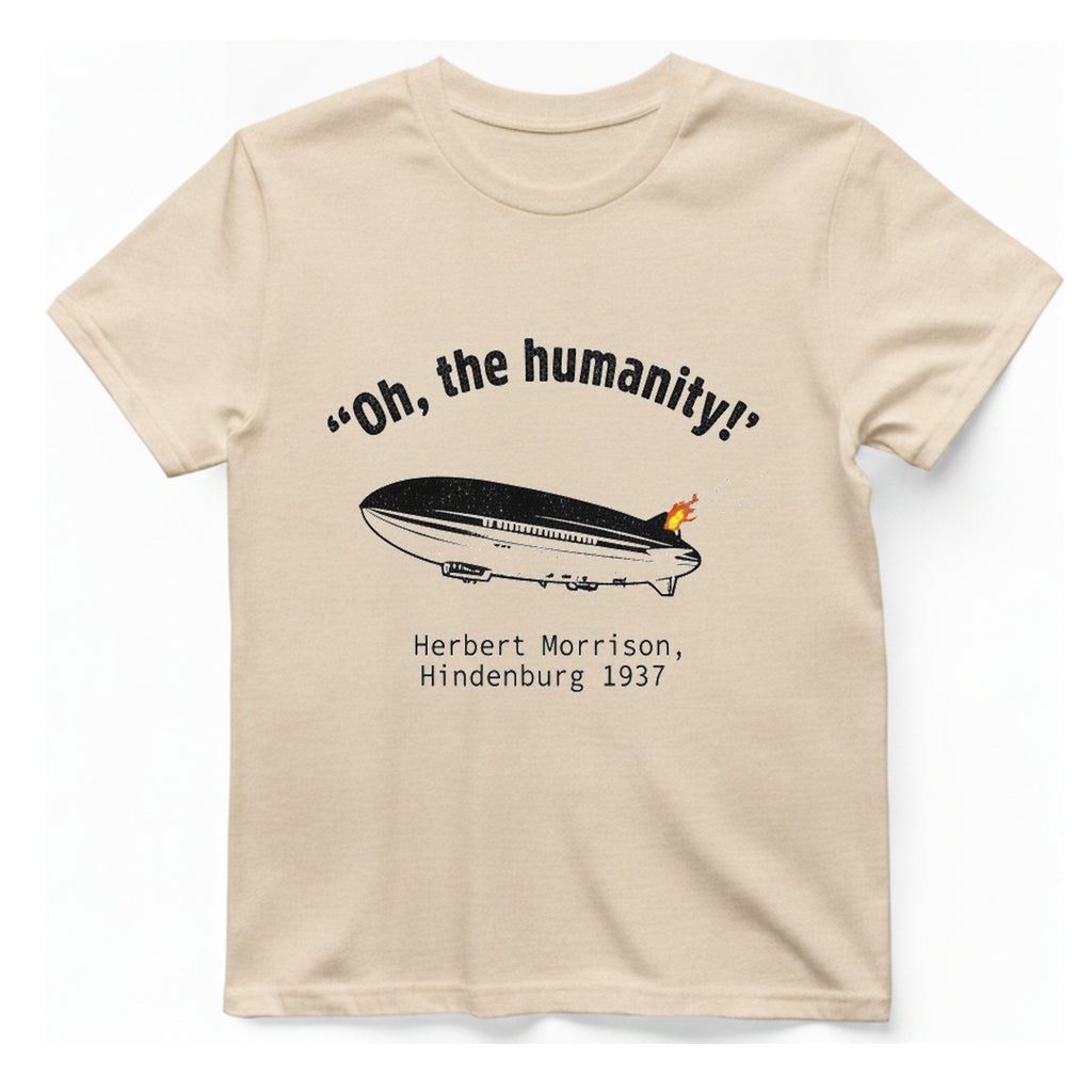 Hindenburg Oh The Humanity T-Shirt - Natural front