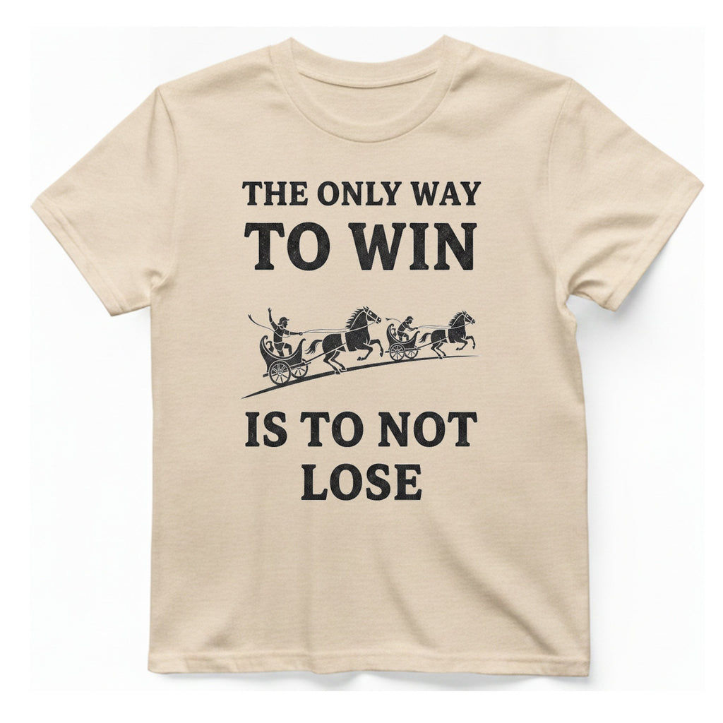 The Only Way To Win T-Shirt - Natural front