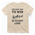 The Only Way To Win T-Shirt - Natural front