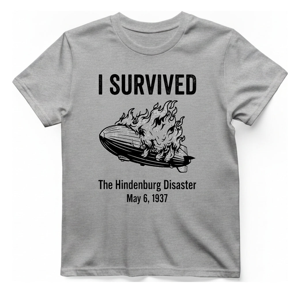 I Survived The Hindenburg Disaster T-Shirt - Sport Grey front