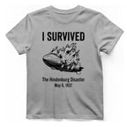 I Survived The Hindenburg Disaster T-Shirt - Sport Grey front