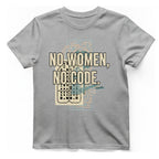 No Women No Code T-Shirt - Sport Grey front