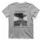 Pompeii Worst Vacation Ever T-Shirt - Sport Grey front