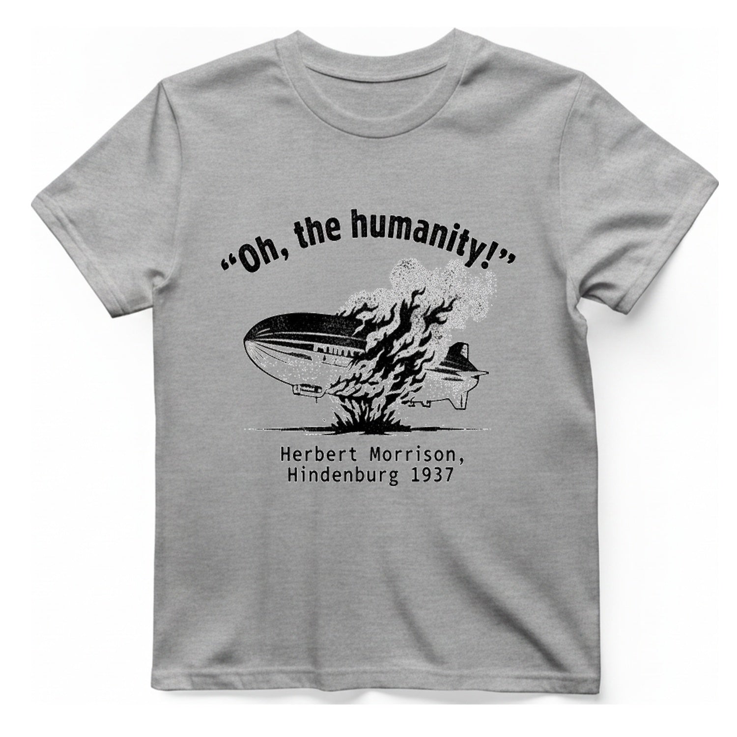 Oh The Humanity Hindenburg T-Shirt - Sport Grey front