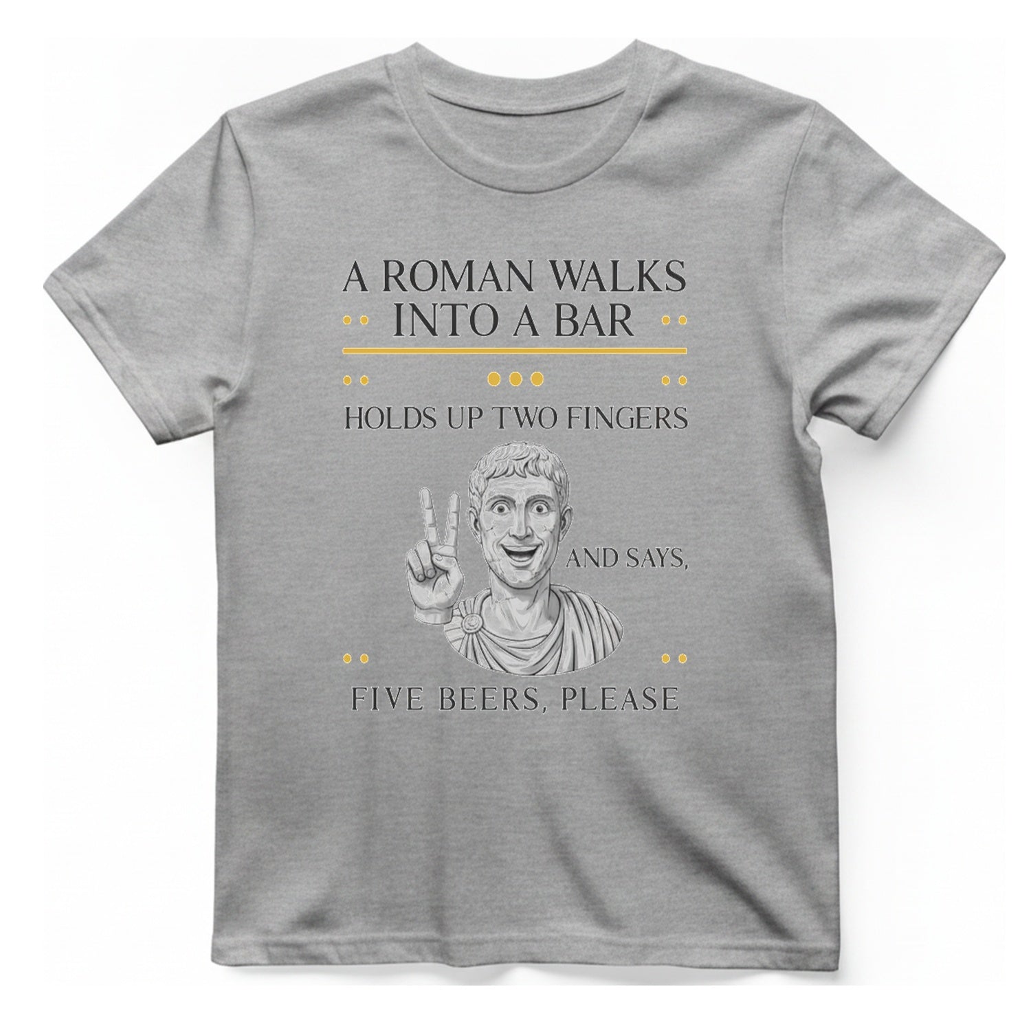 A Roman Walks Into A T-Shirt - Sport Grey front